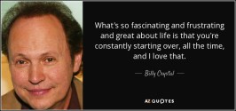 frustrating and fascinating billy crystal quote writer's block writing habit