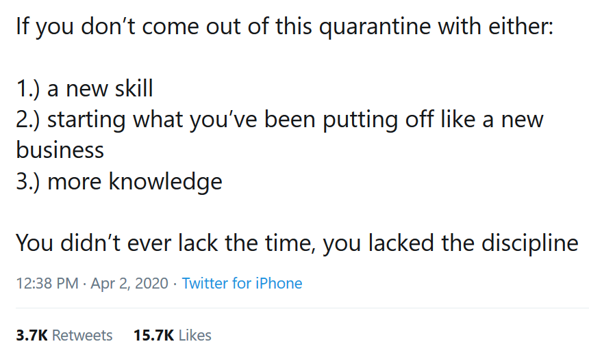 Screenshot_2020-04-10 (20) Jeremy Haynes on Twitter If you don’t come out of this quarantine with either 1 ) a new skill 2 [...]